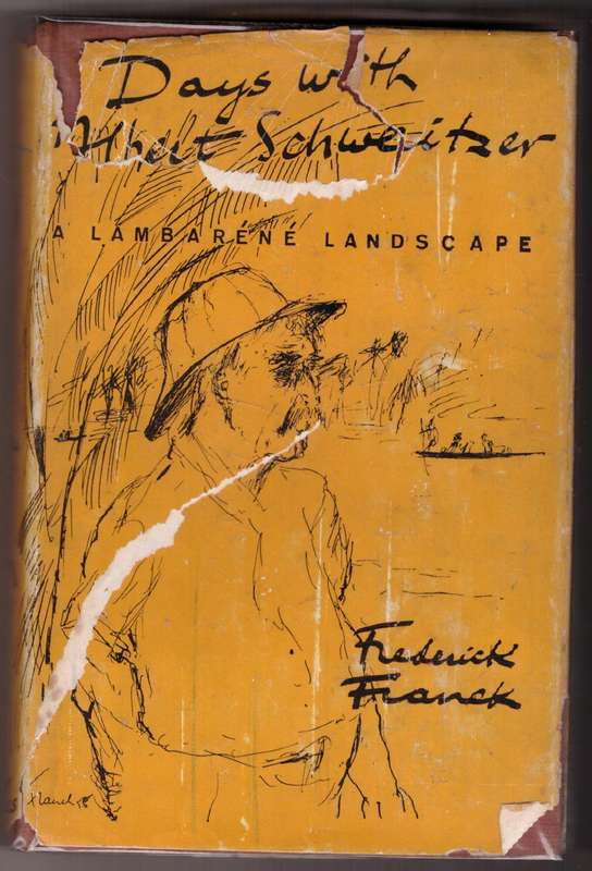 Days with Albert Schweitzer: A Lambaréné Landscape --  Frederick Franck
