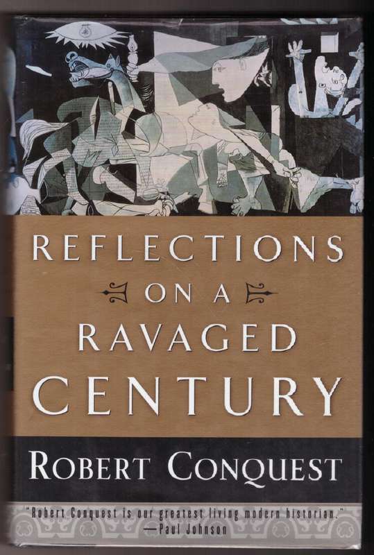 Reflections on a Ravaged Century --  Robert Conquest