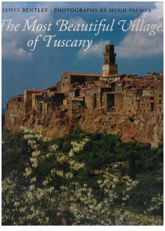 The Most Beautiful Villages of Tuscany  --  James Bentley