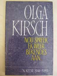 Nou spreek ek weer bekendes aan: 'n keur, 1944-1983  -  Olga Kirsch