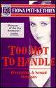 Too hot to handle  -  Fiona Pitt-Kethley  * Signed *