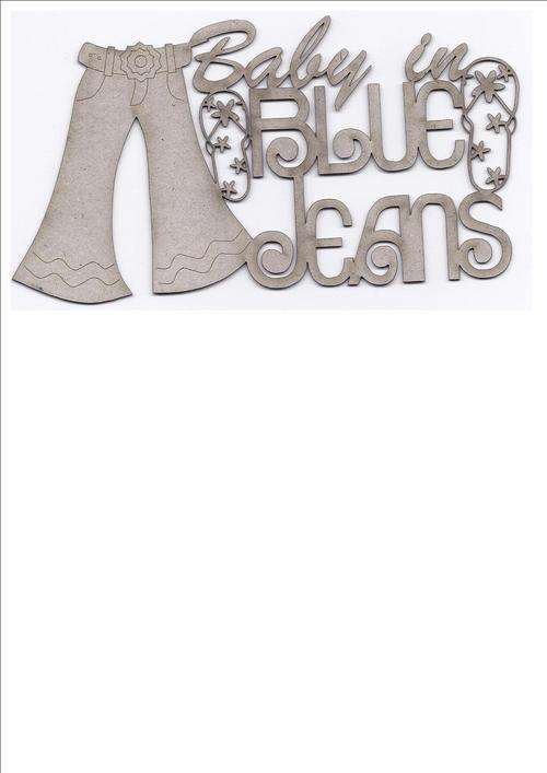 BABY IN BLUE JEANS - chipboard phrase - size 160x95mm