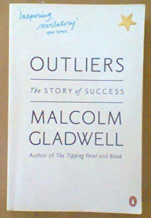 Outliers - The story of success - By Malcolm Gladwell