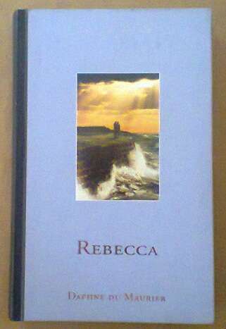 Rebecca - By Daphine Du Maurier