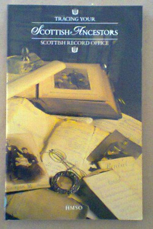 Tracking Your Scottish Acestors - Scottish Record office