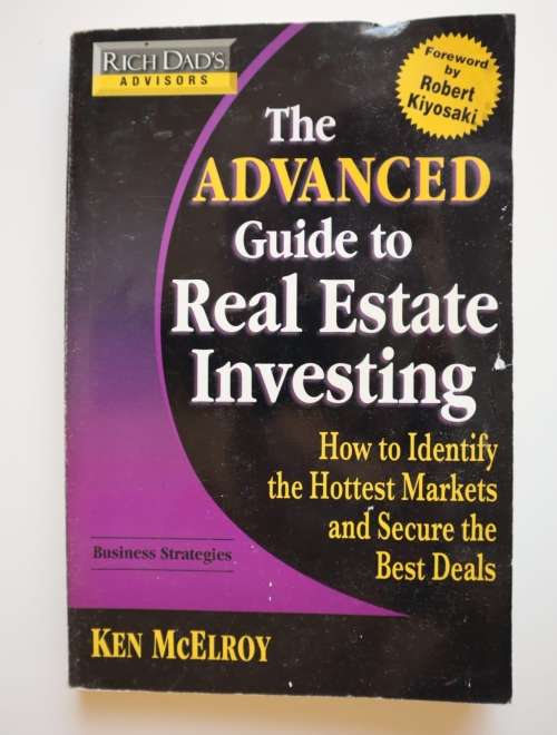 The Advanced Guide to Real Estate Investing: Ken Mcelroy