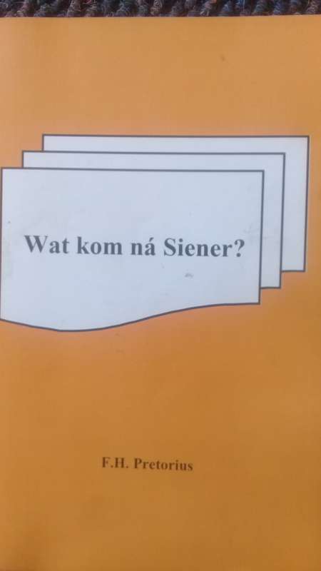 Siener van Rensburg - Wat kom na Siener? - FH Pretorius