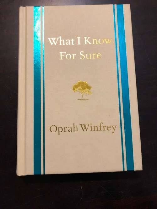 What i know for sure - Oprah Winfrey