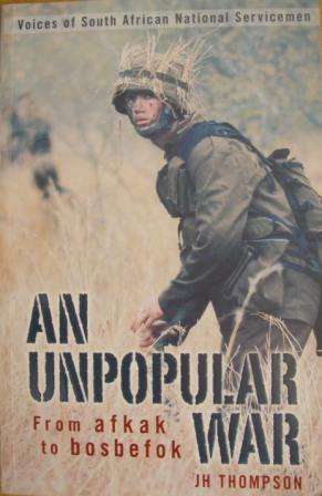 An unpopular war (voices of SA National servicemen)