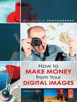 Microstock Photography: How to Make Money from Your Digital Images