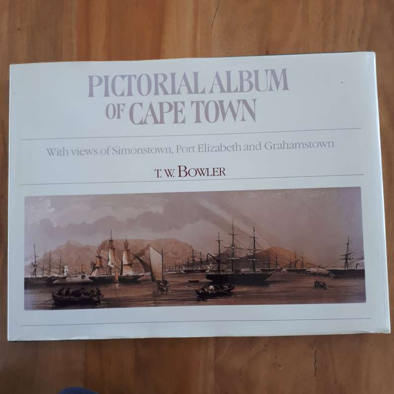 Pictorial Album of Cape Town   With views of Simonstown,Port Elizabeth and Grahamstown  T.W. Bowler