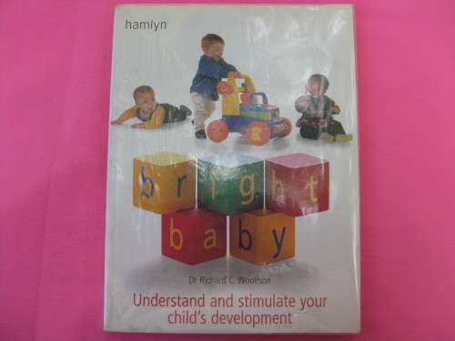 "Bright Baby" Soft cover. Understand and stimulate your child's development. Dr. Richard C. Woolfson