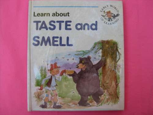 "Learn about Taste and Smell" Hard cover.