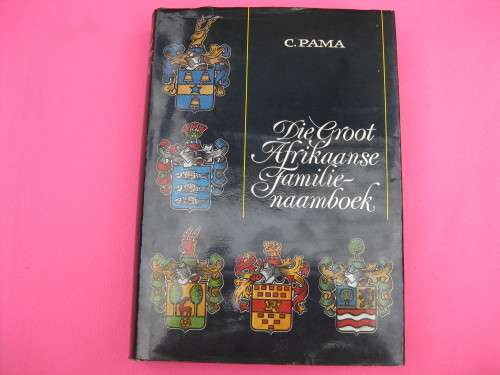 "Die Groot Afrikaans Familienaamboek"  Hard cover.  C. Pama