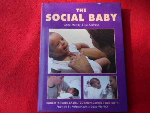 "The Social Baby"  Understanding Baby's Communication from Birth.