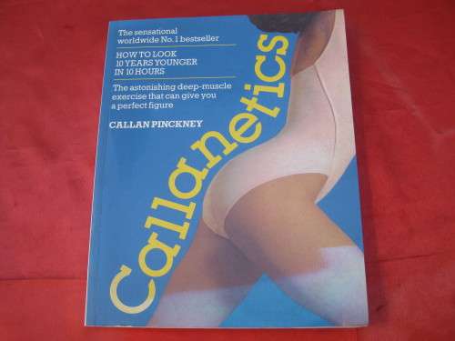 "Callanetics"  Soft cover.  Callan Pinckney.  How to look 10 years younger in 10 hours.