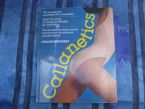 "Callanetics" Soft cover.  Callan Pinckney.  Look 10 years younger in 10 hours.