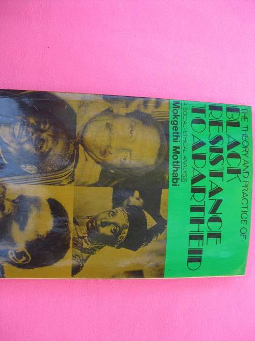 `Black Resistance to Apartheid`  Soft cover Mokgethi Molthabi