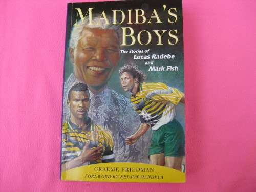 `Madiba`s Boys.  The stories of Lucas Radebe and Mark Fish`  Soft cover.