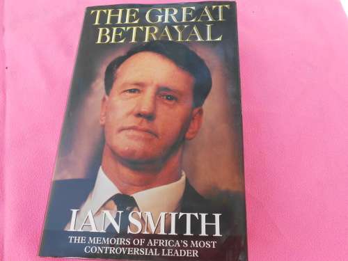 `The Great Betrayal`  Ian Smith.  Hard cover.