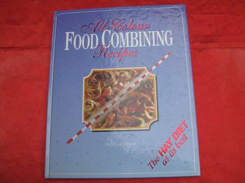 `All-Colour Food Combining Recipes`  The Hay Diet at its best.  Hard cover.