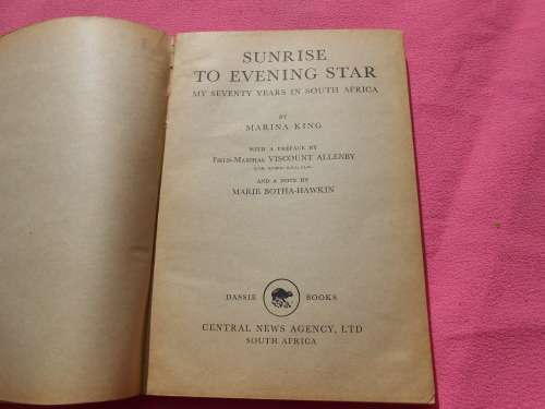`Sunrise to Evening Star`  My seventy years in South Africa by Marina King.  Soft cover.