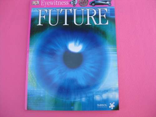 `Eyewitness Future`  Soft cover.  DK.