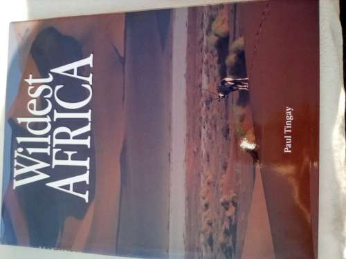 `Wildest Africa`  Paul Tingay.  Hard cover.