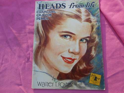 `Heads from Life` Charcoal, Crayon, Pencil.  Walter J. Foster. Soft cover.