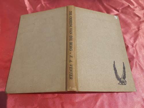1958.  `Die Geheim van die Berg`  F.A. Venter.  Hard cover.