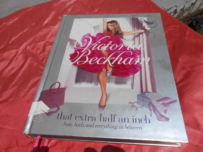 Victoria Beckham.  That Extra Half Inch.  Hair, heels and everything in between.  Hard cover.