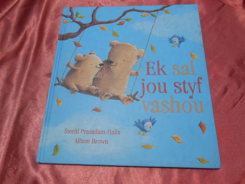`Ek sal jou styf vashou`  Smriti Prasadam-Halls & Alison Brown.  Hardcover.
