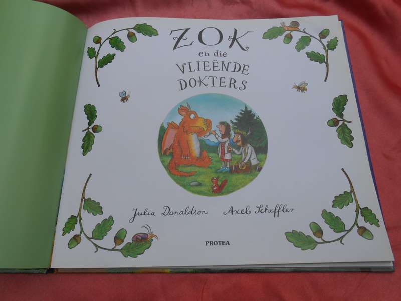 `Zok en die Vlieende Dokters:  Axel Scheffer, Julia Donaldson.  Hard cover.