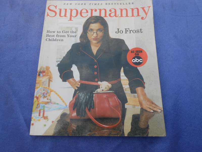 `Supernanny`  Jo Frost.  Soft cover.