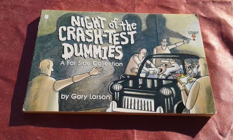 `Night of the Crash-Test Dummies`  A Far Side Collection.  Soft cover.