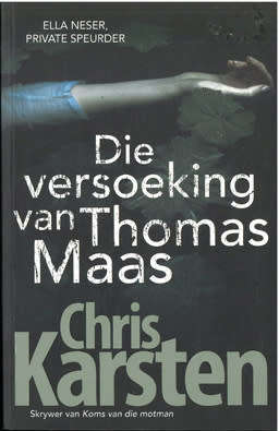 Die versoeking van Thomas Maas. Ella Neser Private Speurder. Chris Karsten.