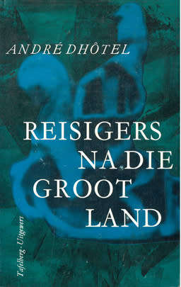 Reisigers na die grootland. A D Hotel.
