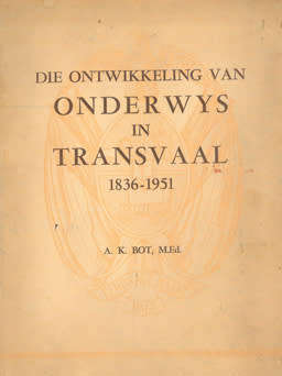 Die ontwikkeling van Onderwys in Transvaal. 1836-1951.