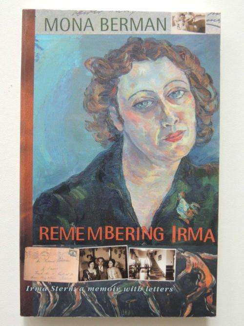 Remembering Irma: Irma Stern: A Memoir with Letters by Mona Berman
