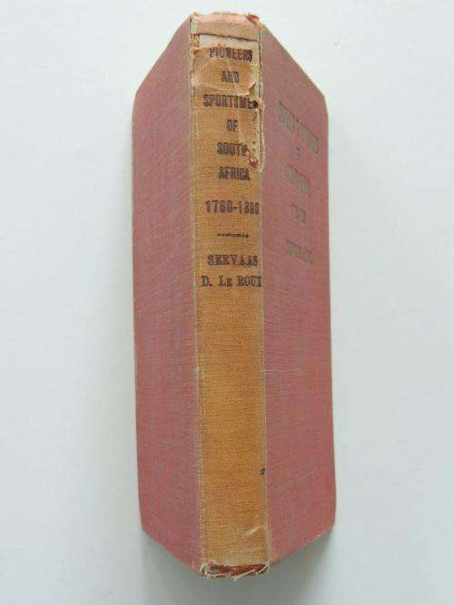 Pioneers and Sportsmen of South Africa 1760 - 1890 - INSCRIBED - by Servaas Le Roux