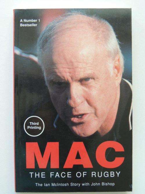 Mac, The Face of Rugby, The Ian McIntosh Story with John Bishop - INSCRIBEB by I McIntosh, J Bishop