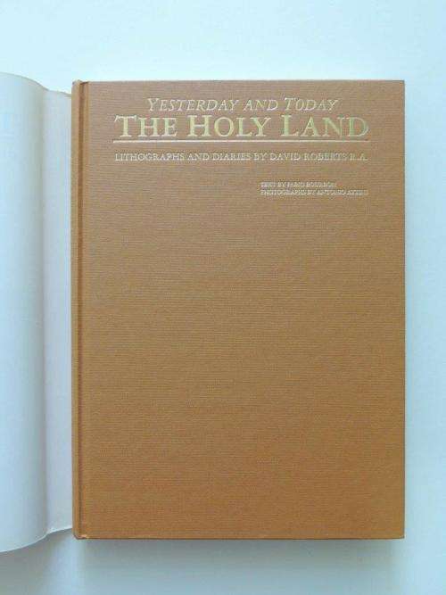 The Holy Land Yesterday and Today: Lithographs and Diaries by David Roberts R.A