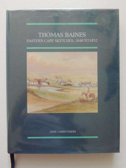 Thomas Baines: Eastern Cape Sketches, 1848-1852 - Jane Carruthers