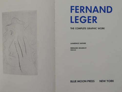 Fernand Léger: The Complete Graphic Work - Lawrence Saphire. Preface Fernand Mourlot