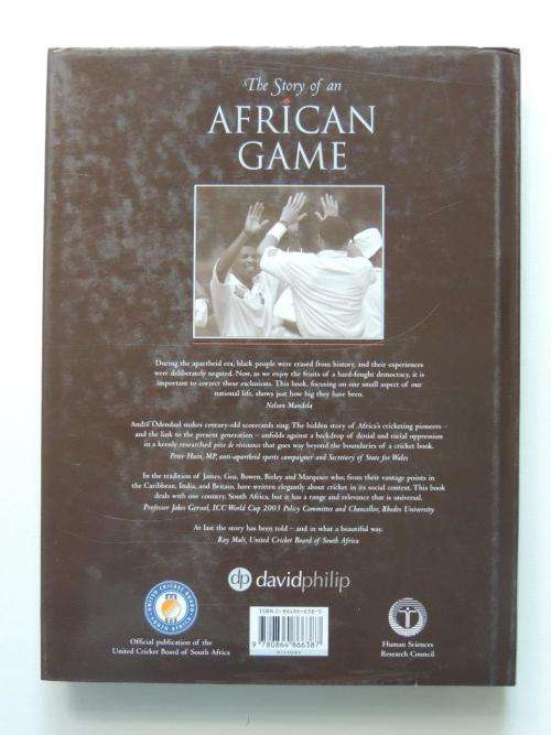 The Story Of An African Game: Black Cricketers And  ..., South Africa  1850-2003. - by A Odendaal