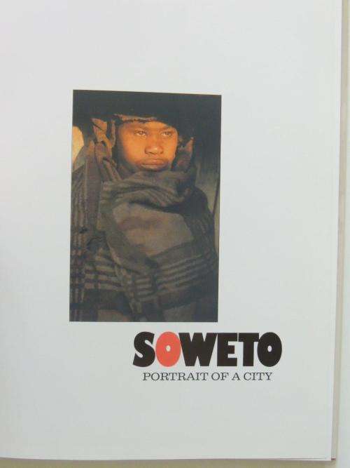 Soweto: Portrait of a City - by Peter Magubane and David Bristow