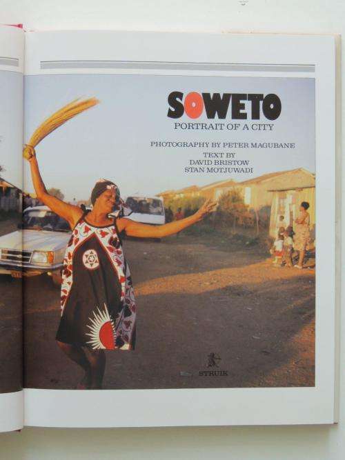 Soweto: Portrait of a City - by Peter Magubane and David Bristow