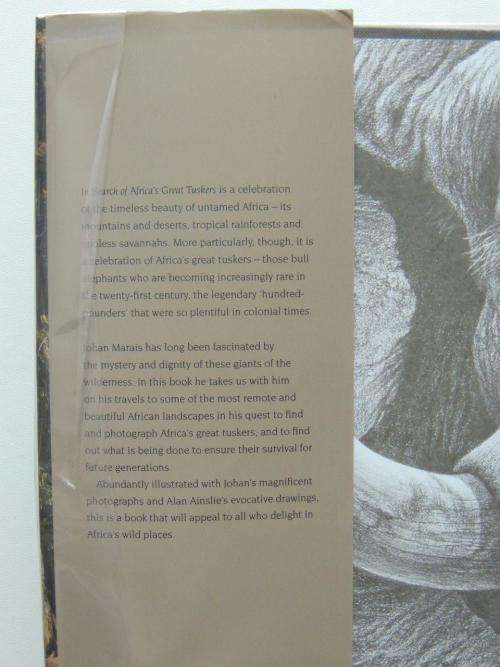 In Search of Africa s Great Tuskers - by Johan Marais, Ala Ainslie
