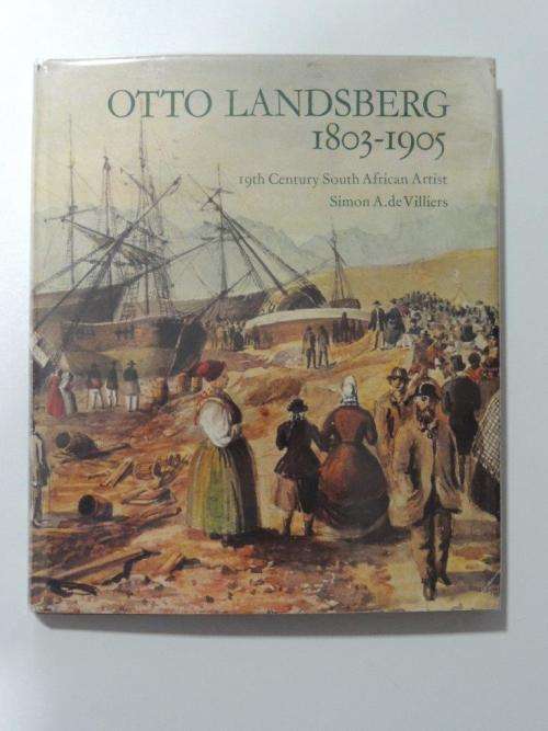Otto Landsberg, 1803-1905: 19th Century South African Artist - by Simon de Villiers