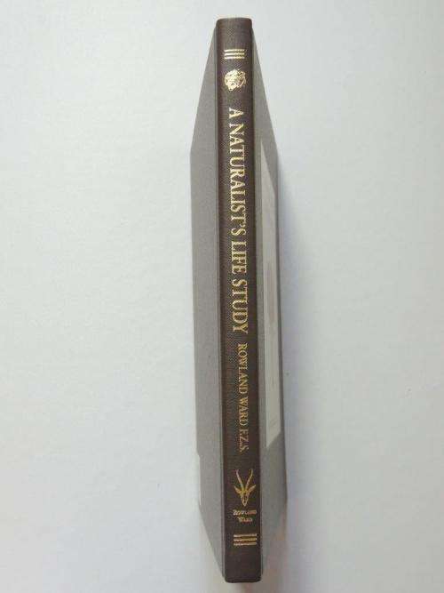 A Naturalist`s Life Study In the Art of Taxidermy - by Rowland Ward, F.S.Z.